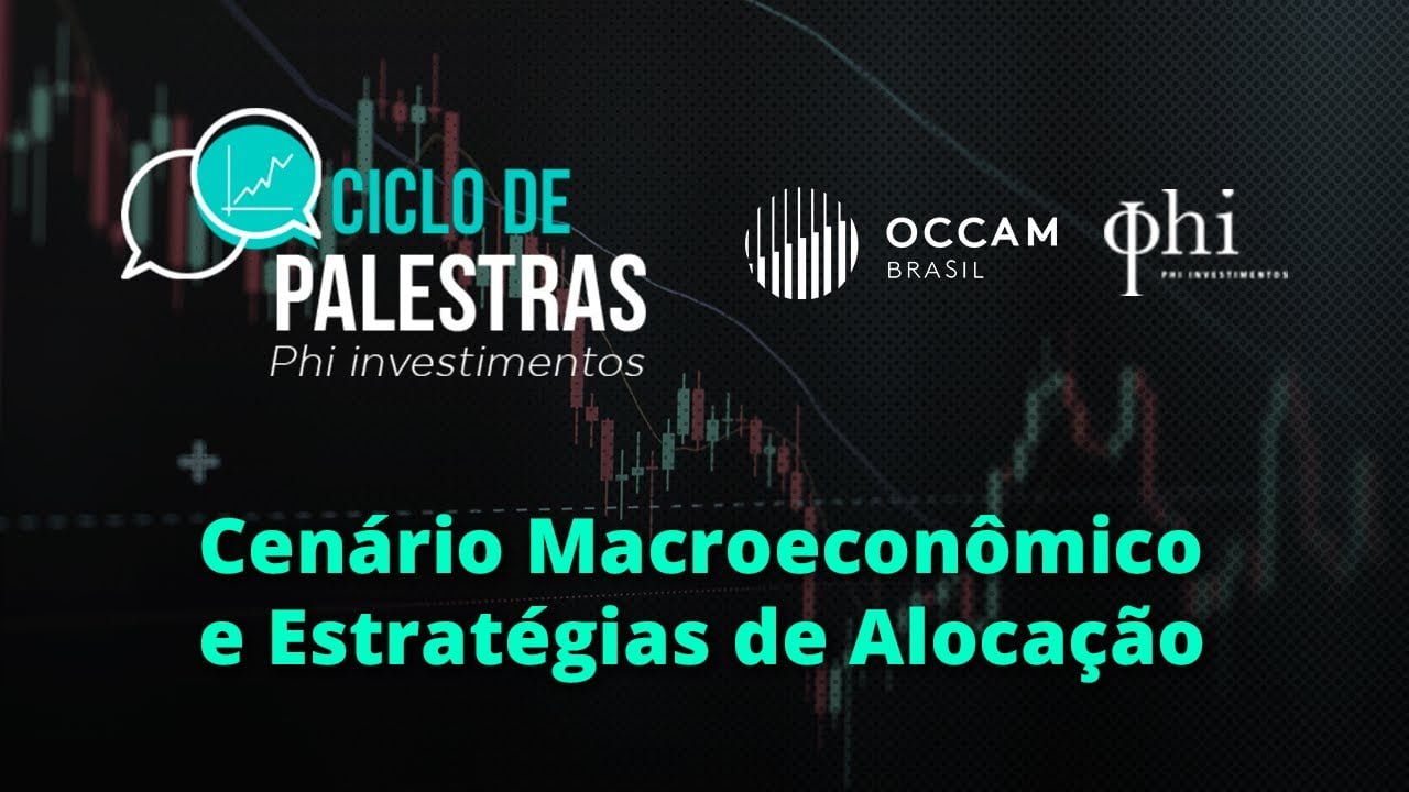 Cenário Macroeconômico e Estratégias de Alocação - Phi Investimentos